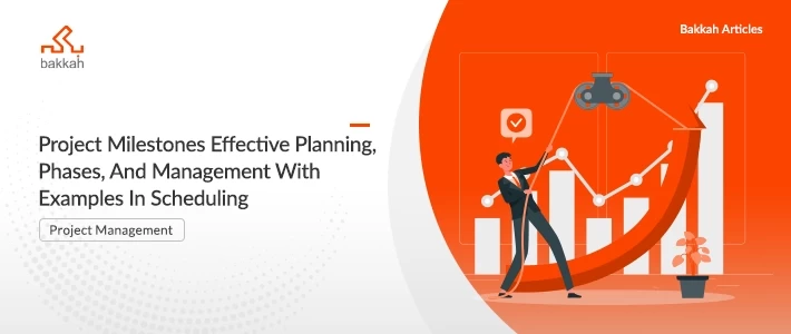 Project Milestones Effective Planning, Phases, And Management With Examples In Scheduling