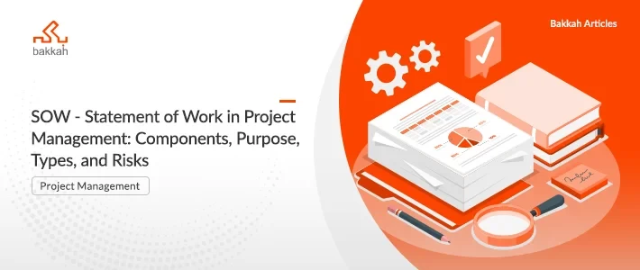 SOW - Statement of Work in Project Management: Components, Purpose, Types, and Risks
